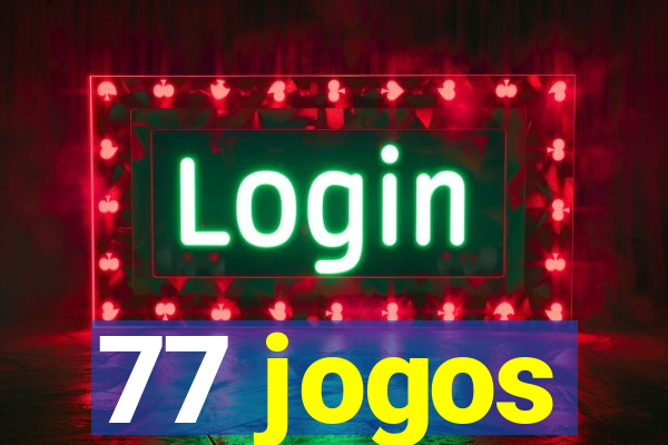 77 jogos